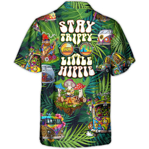 Camping Funny Stay Trippy Little Hippie Tropical - Hawaiian Shirt