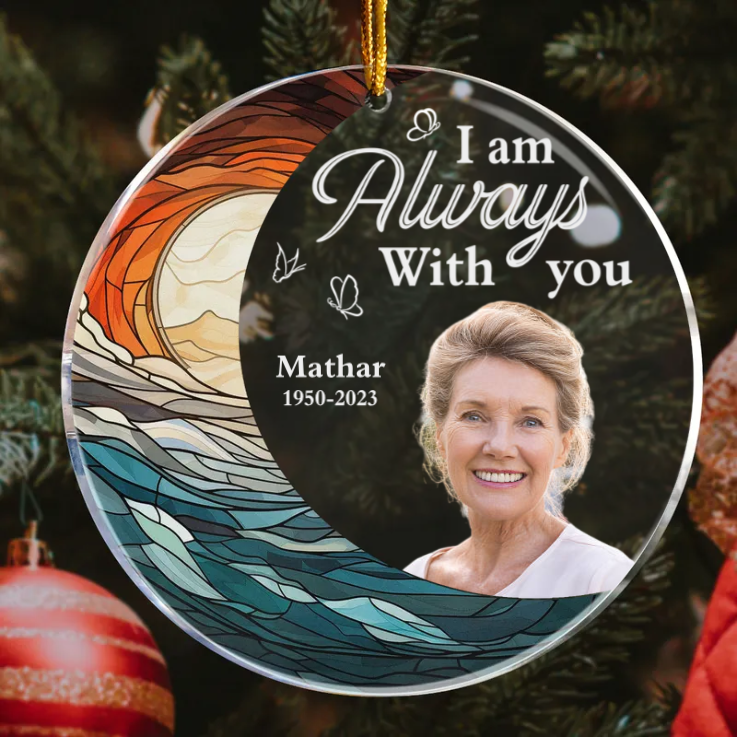 Custom Photo I'm Always With You For Loss Of Loved Ones - Memorial Gift - Personalized Circle Acrylic Ornament