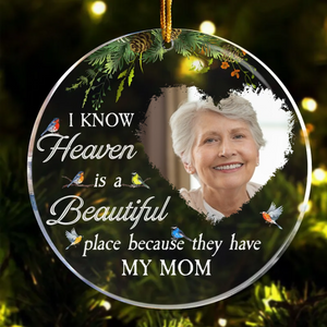 Custom Photo Heaven Is A Beautiful Place - Memorial Gift For Family - Personalized Circle Acrylic Ornament