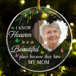 Custom Photo Heaven Is A Beautiful Place - Memorial Gift For Family - Personalized Circle Acrylic Ornament