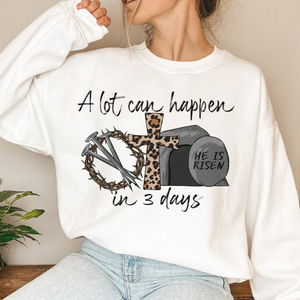 A Lot Can Happen In 3 Days Easter Day - Unisex Shirt