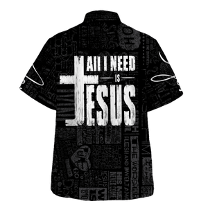 All I Need Is Jesus - For Men And Women - Hawaiian Shirt