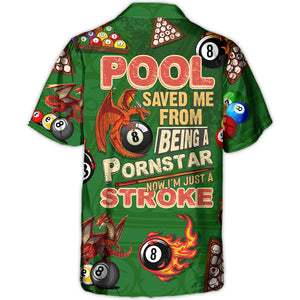 Billiard Dragon Pool Now I'm Just A Stroke Lover Billiard - Hawaiian Shirt