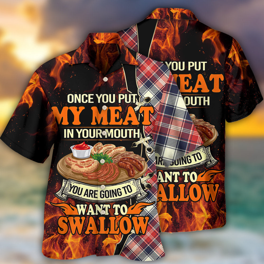 Food Barbecue Grill Once You Put My Meat In Your Mouth - Gift For Food Lovers - Hawaiian Shirt