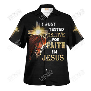 I Just Tested Positive For Faith In Jesus - Hawaiian Shirt