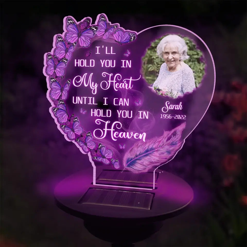 I'll Hold You In My Heart Until I Can Hold You In Heaven - Human - Personalized Solar Light DN100