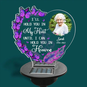 I'll Hold You In My Heart Until I Can Hold You In Heaven - Human - Personalized Solar Light DN100