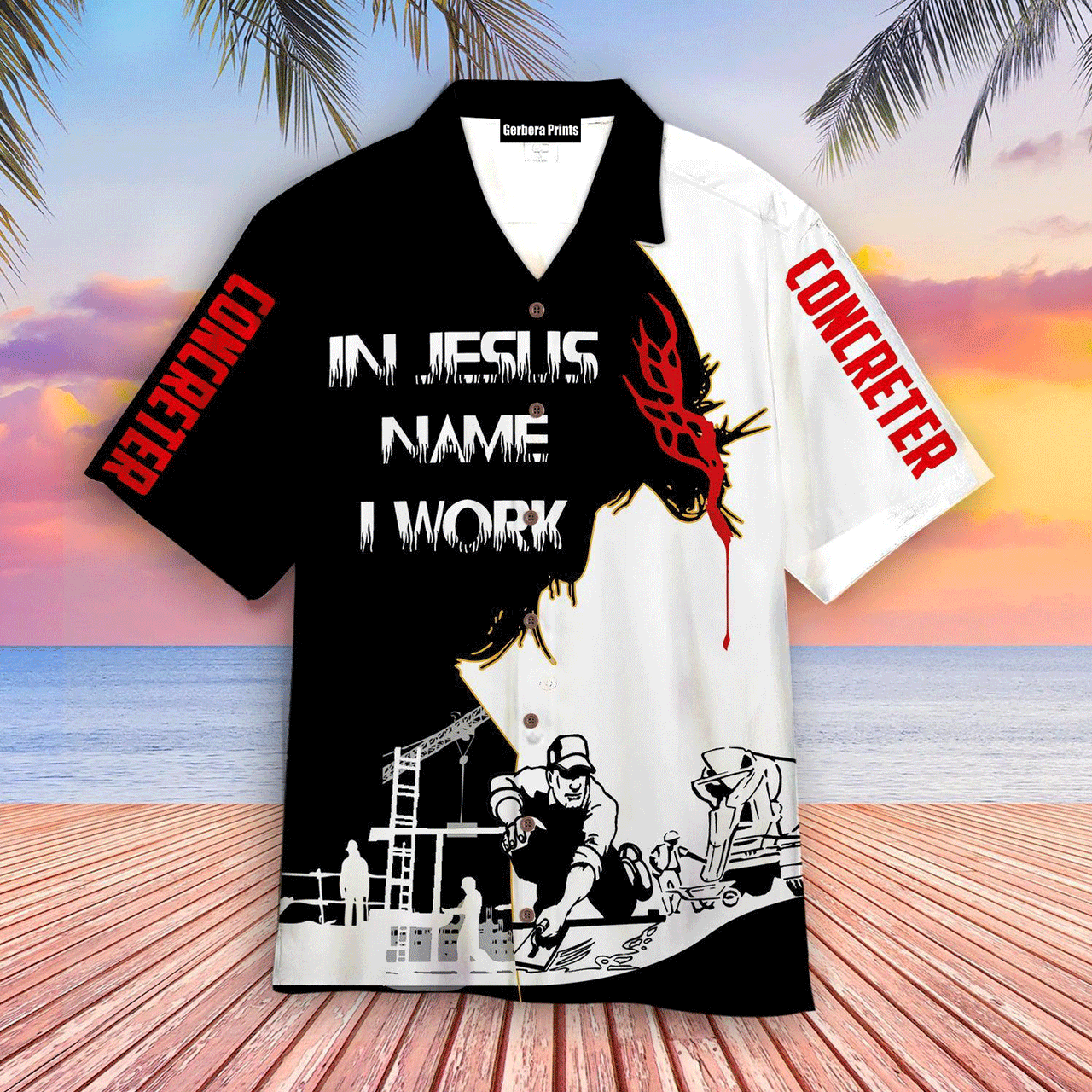 In Jesus Name I Work Concreter Aloha - Hawaiian Shirt