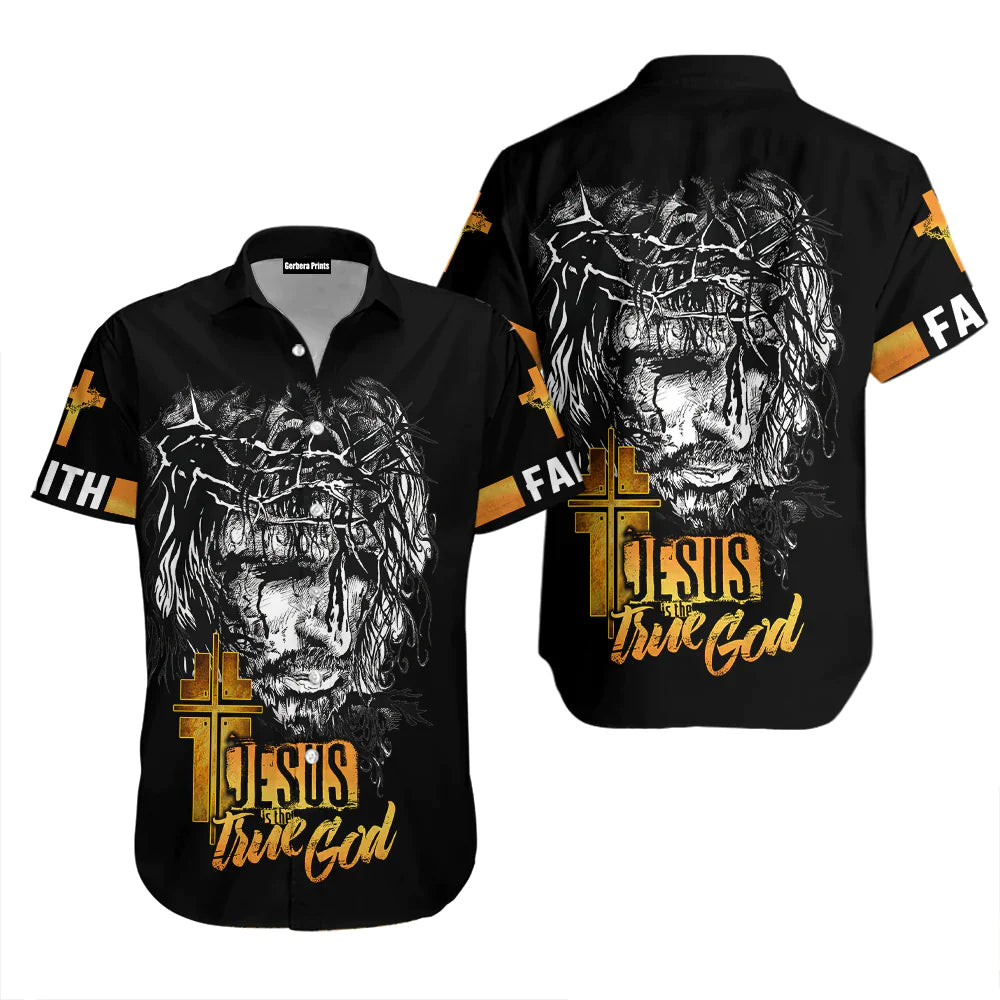 Jesus Is The True God Aloha - Hawaiian Shirt