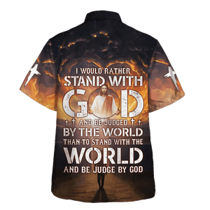 Jesus Be Judged By The World Than To Stand With The World - Hawaiian Shirt