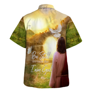 Jesus Be Still And Know That I Am God - Hawaiian Shirt