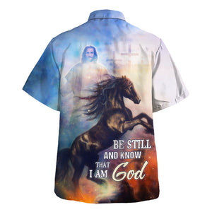 Jesus Be Still And Know That I Am God Horse - Hawaiian Shirt