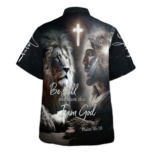 Jesus Be Still And Know That I Am God Shining Cross - Hawaiian Shirt