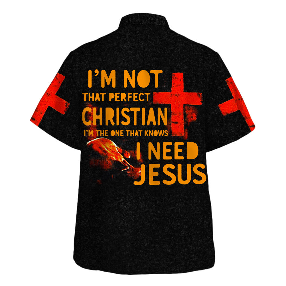 Jesus I'm Not That Perfect Christian - Hawaiian Shirt