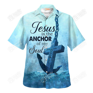 Jesus Is The Anchor Of My Soul - For Men And Women - Hawaiian Shirt