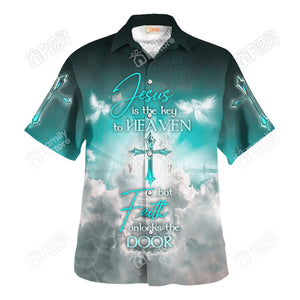 Jesus Is The Key To Heaven But Faith Unlocks The Door - Hawaiian Shirt