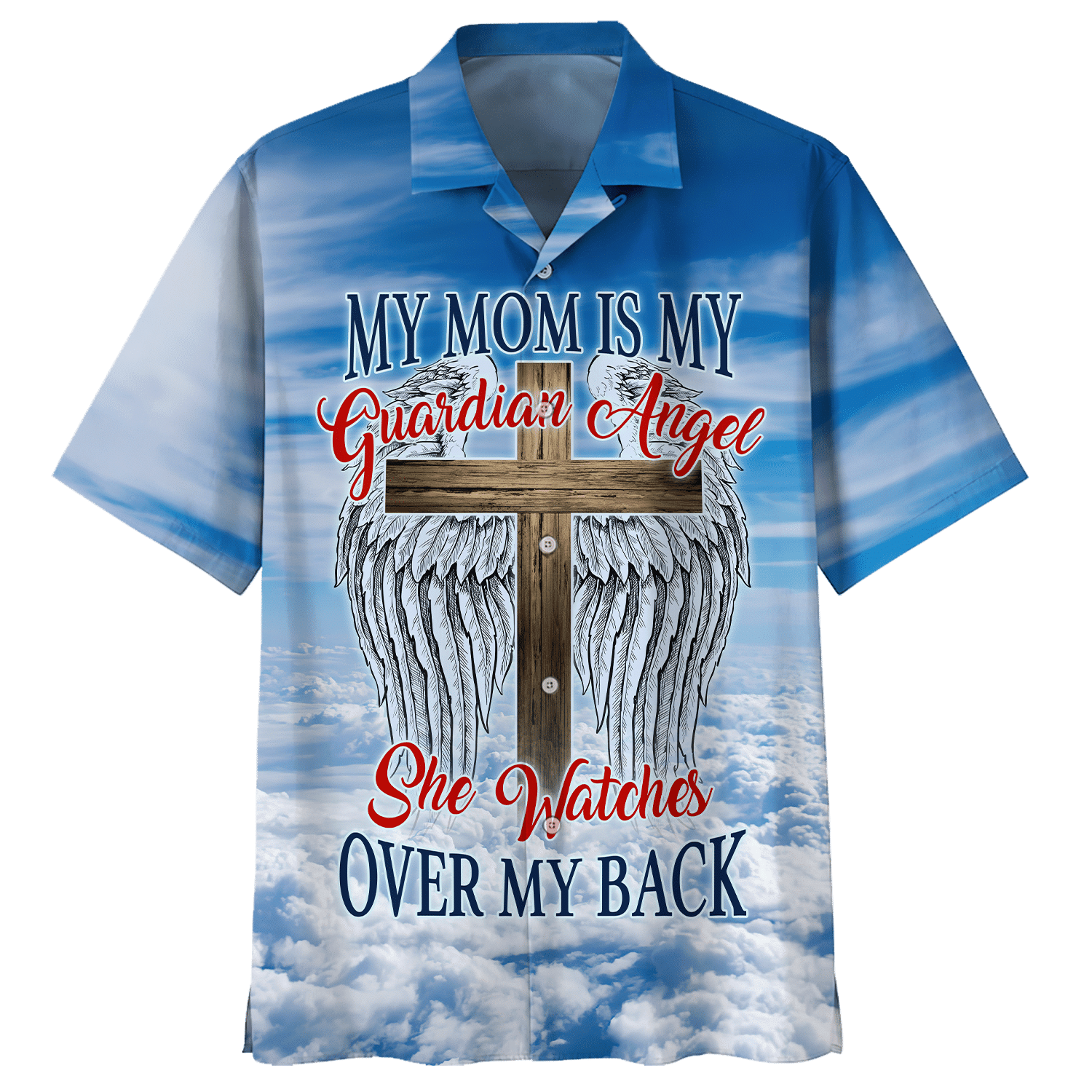 Jesus My Mom Is My Guardian Angel - Hawaiian Shirt