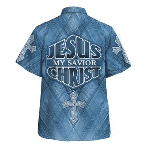 Jesus My Savior Christ - Hawaiian Shirt