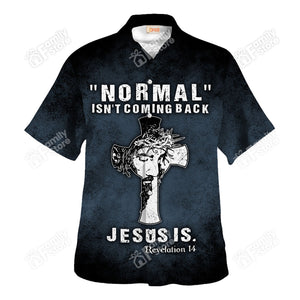 Jesus Normal Isn't Coming Back - Hawaiian Shirt