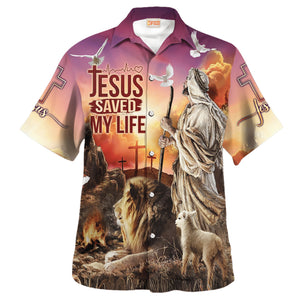 Jesus Saved My Life - For Men And Women - Hawaiian Shirt