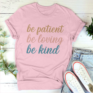 Christian Unisex T-shirt - Be Patient, Be Loving, Be Kind pt10