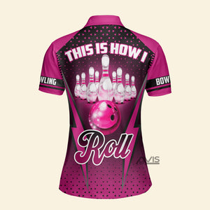 Avis89 This Is How I Roll Pink Bowling - Women Polo Shirt 