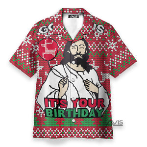 Christmas Go Jesus It's Your Birthday - Hawaiian Shirt