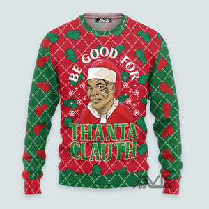 Be Good For Thanta Cluath Christmas Ugly Sweater