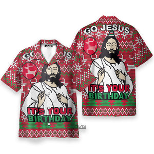 Christmas Go Jesus It's Your Birthday - Hawaiian Shirt