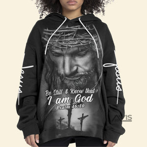 Jesus Be Still Know That Easter - Hoodie