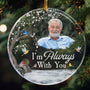 MemorialGiftI_mAlwaysWithYou PersonalizedAcrylicPhotoOrnament_4_aa71a0e6 5648 4fc2 8d47 275eaf460fa6