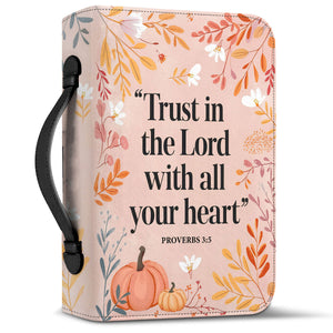 Trust In The Lord With All Your Heart - Leather Bible Cover