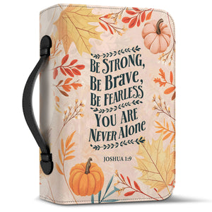 Be Strong Be Brave Be Fearless You Are Never Alone - Leather Bible Cover