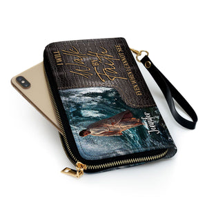 I Will Walk By Faith Even I Cannot See - Thoughtful Gift For Christians - Personalized Clutch Purses - AT4080829