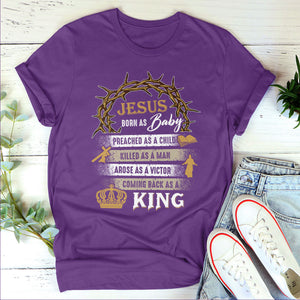 Jesus Comes Back As A King - Unique Christian Unisex T-shirt NUM259