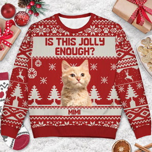 Custom Photo Is This Jolly Enough - Christmas Gift For Pet Lovers - Personalized Ugly Sweater