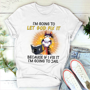 Let God Fix It - Classsic Christian Unisex T-shirt 2DTNAHN1005B