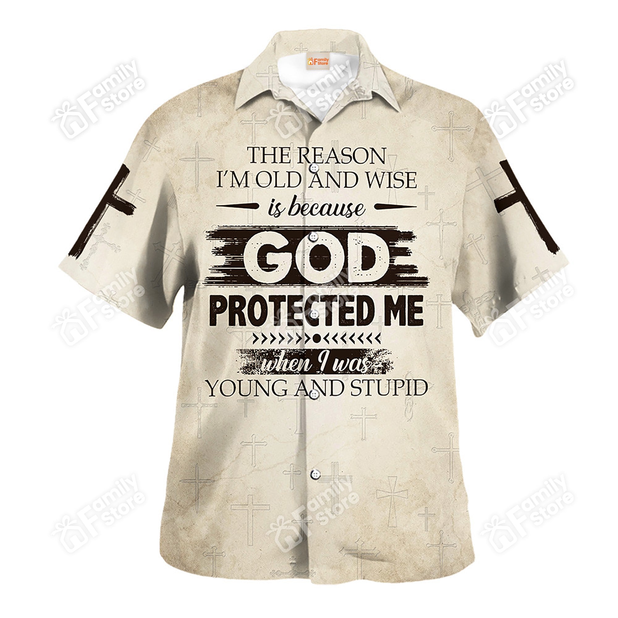 The Reason I'M Old And Wise Is Because God Protected Me - Hawaiian Shirt