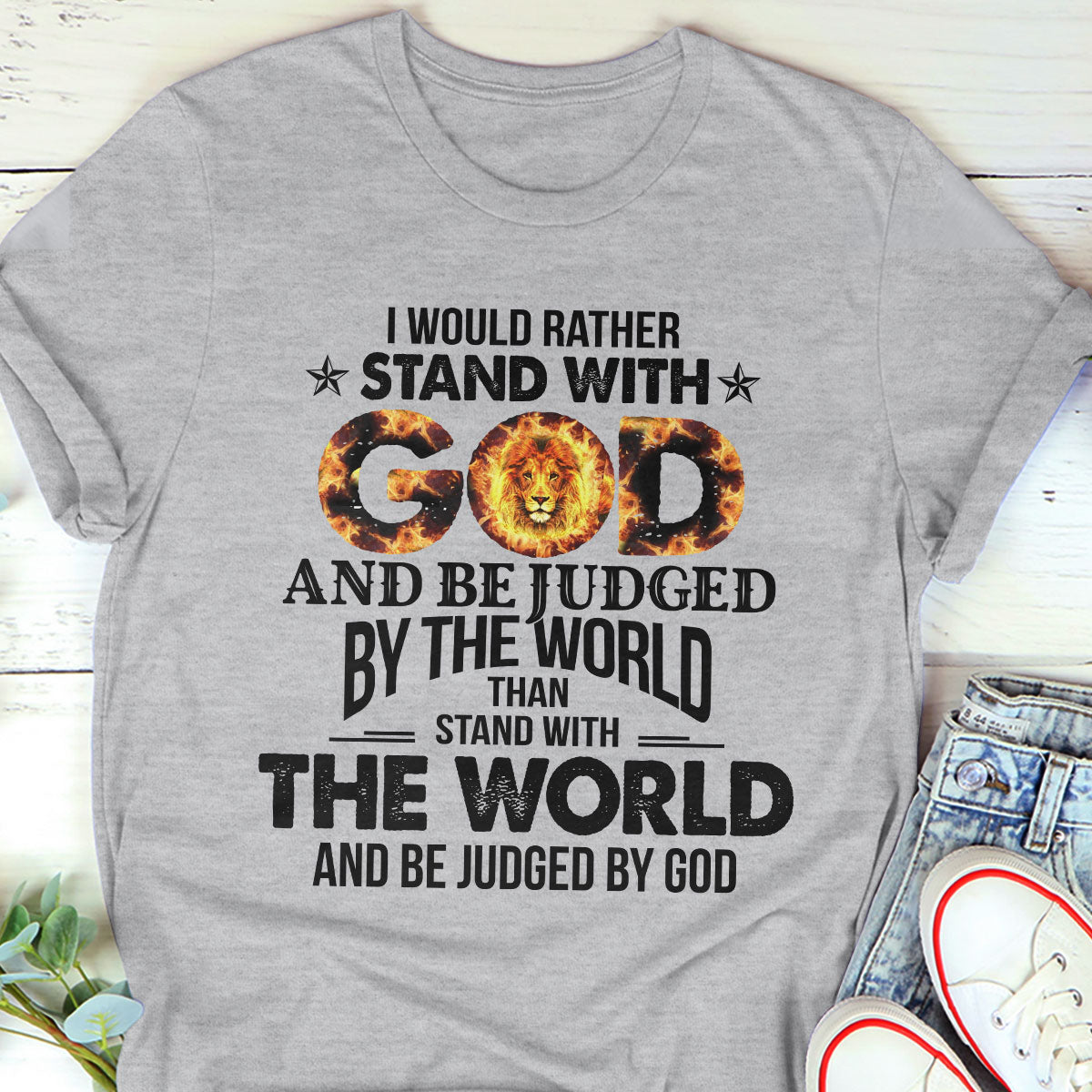 Jesuspirit | Meaningful Christian Unisex T-shirt | I Would Rather Stand With God | Religious Gifts For Christ Friends 2DTH762