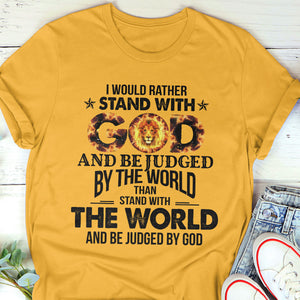 Jesuspirit | Meaningful Christian Unisex T-shirt | I Would Rather Stand With God | Religious Gifts For Christ Friends 2DTH762