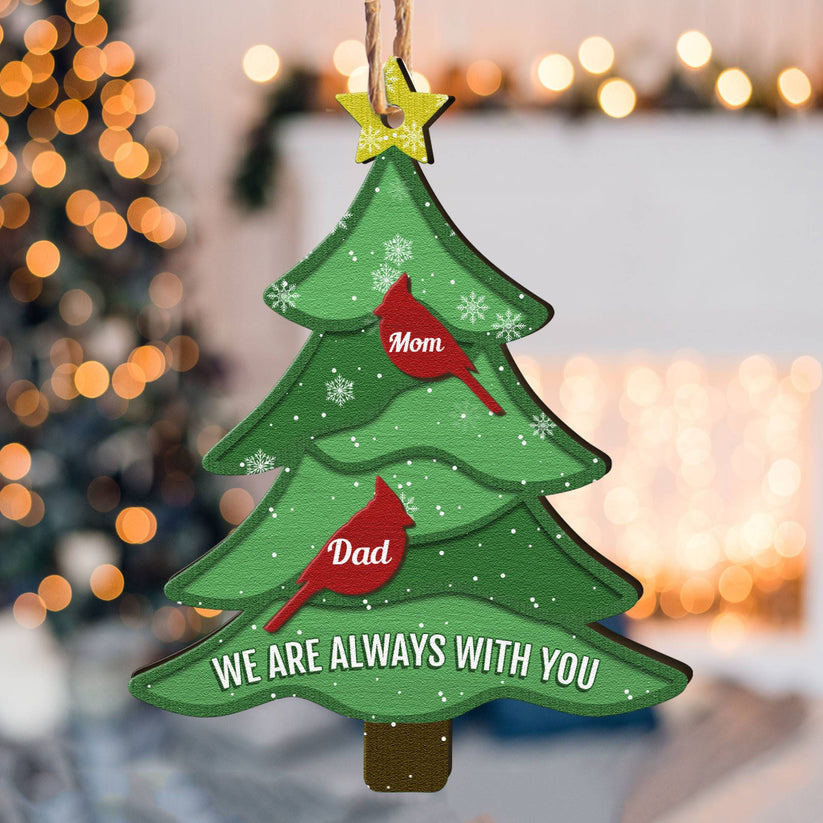 Xmas Tree We Are Always With You - Christmas Gift, Memorial Gift For Family - Personalized Wooden Ornament