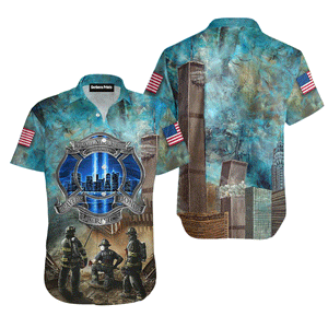 We Will Never Forget Patriot Day 911 - Hawaiian Shirt