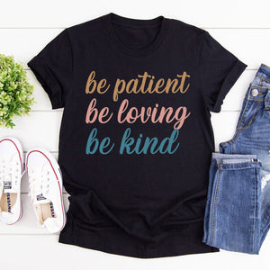 Christian Unisex T-shirt - Be Patient, Be Loving, Be Kind pt10