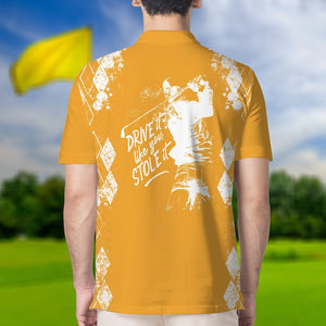 Drive It Like You Stole It Golf - Gift For Golf Lovers - Men Polo