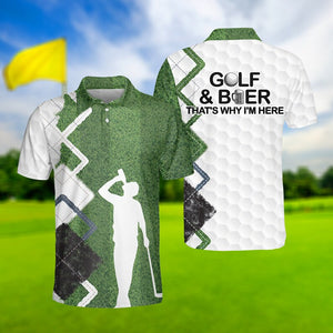 Golf Beer That'S Why I'M Here - Gift For Golf Lovers - Men Polo