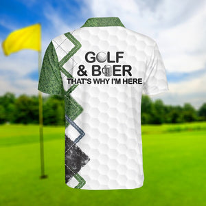 Golf Beer That'S Why I'M Here - Gift For Golf Lovers - Men Polo