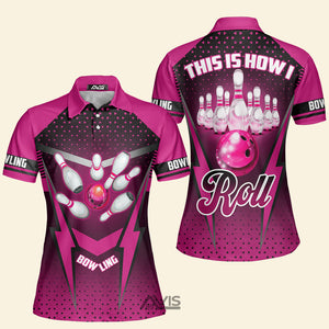 Avis89 This Is How I Roll Pink Bowling - Women Polo Shirt 