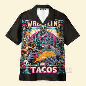 Avis89 Mexican Culture Wrestling And Tacos - Hawaiian Shirt