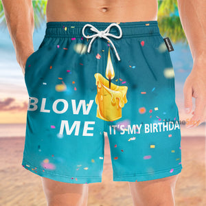 Blow Me It's My Birthday Candle - Beach Shorts