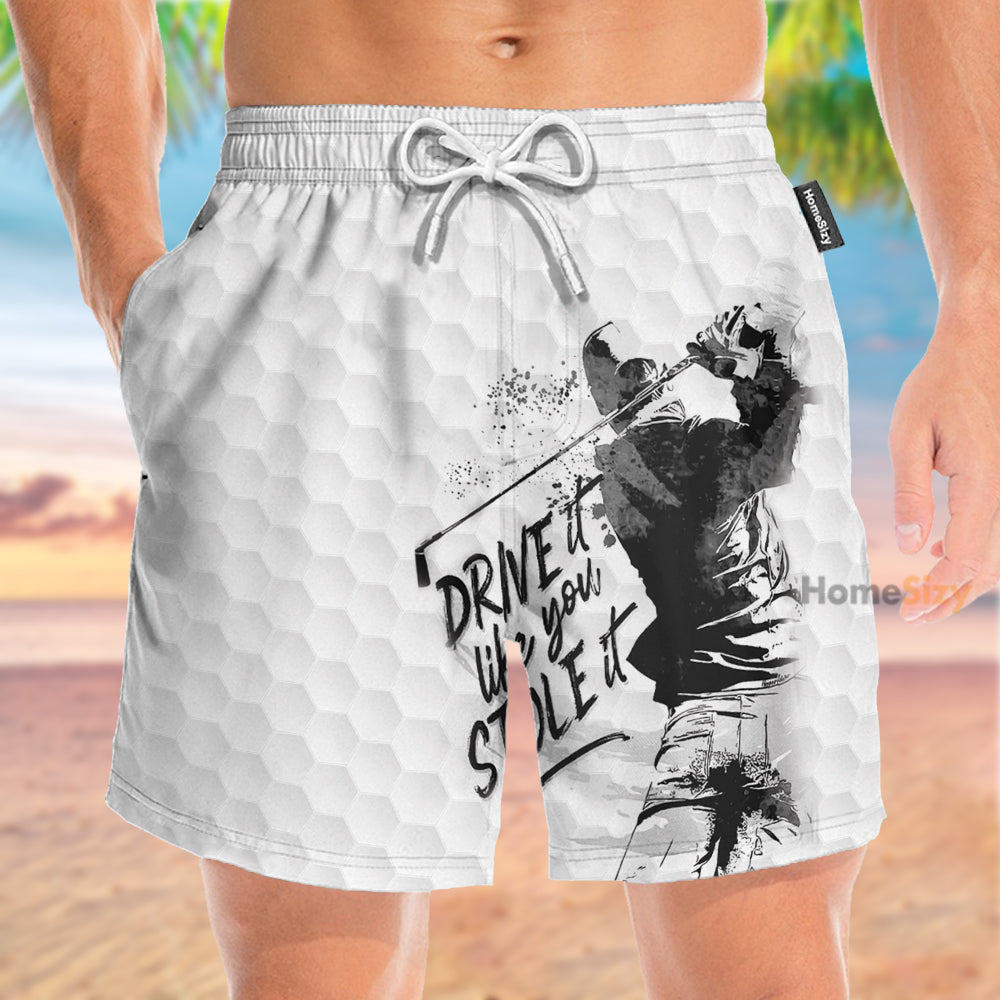 Drive It Like You Stole It Golf - Beach Shorts